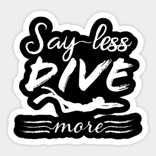 Say Less Dive More Scuba Diving Funny Gift Sticker